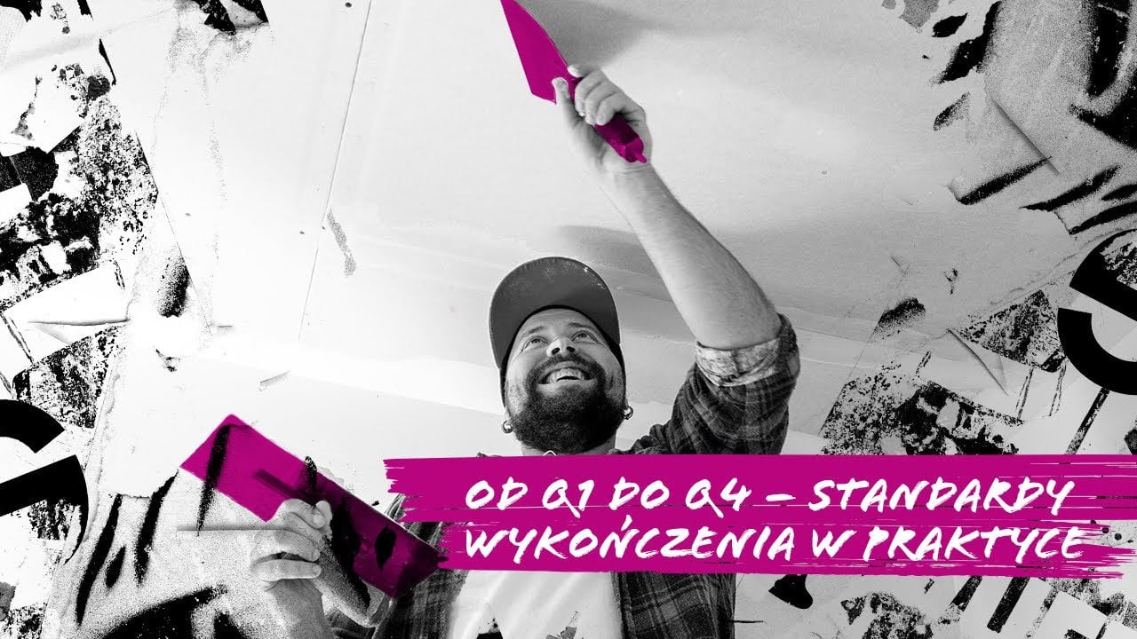 Od Q1 do Q4 - standardy wykończenia w praktyce